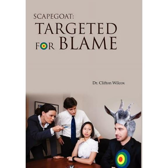 Scapegoat: Targeted for Blame, (Hardcover)