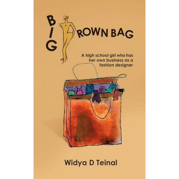 Big Brown Bag : A High School Girl Who Has Her Own Business As a Fashion Designer