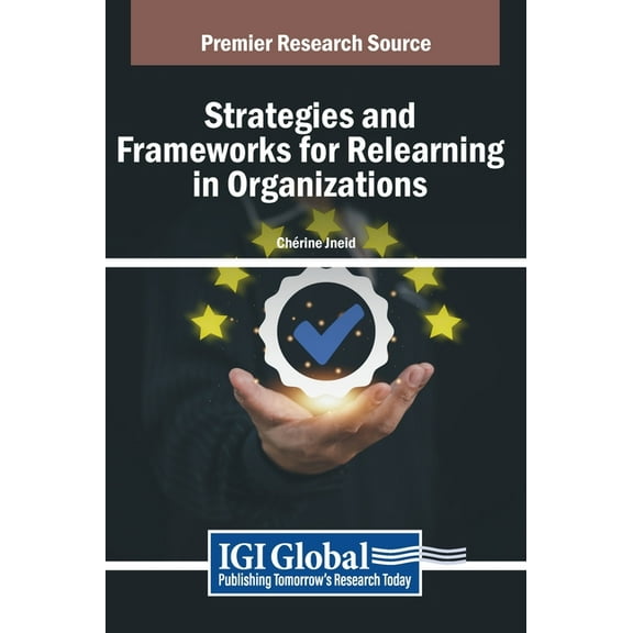 Strategies and Frameworks for Relearning in Organizations, (Hardcover)