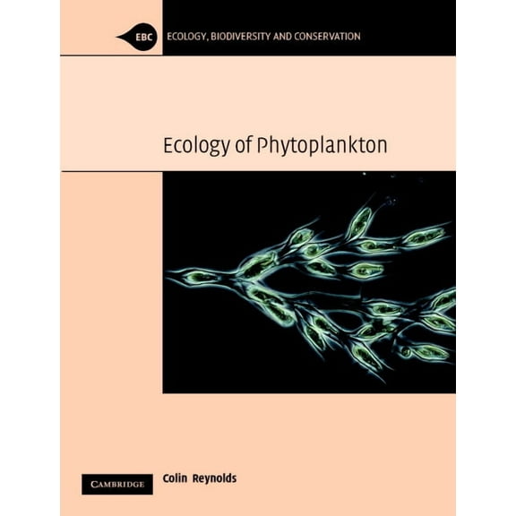 Ecology, Biodiversity and Conservation The Ecology of Phytoplankton, (Paperback)