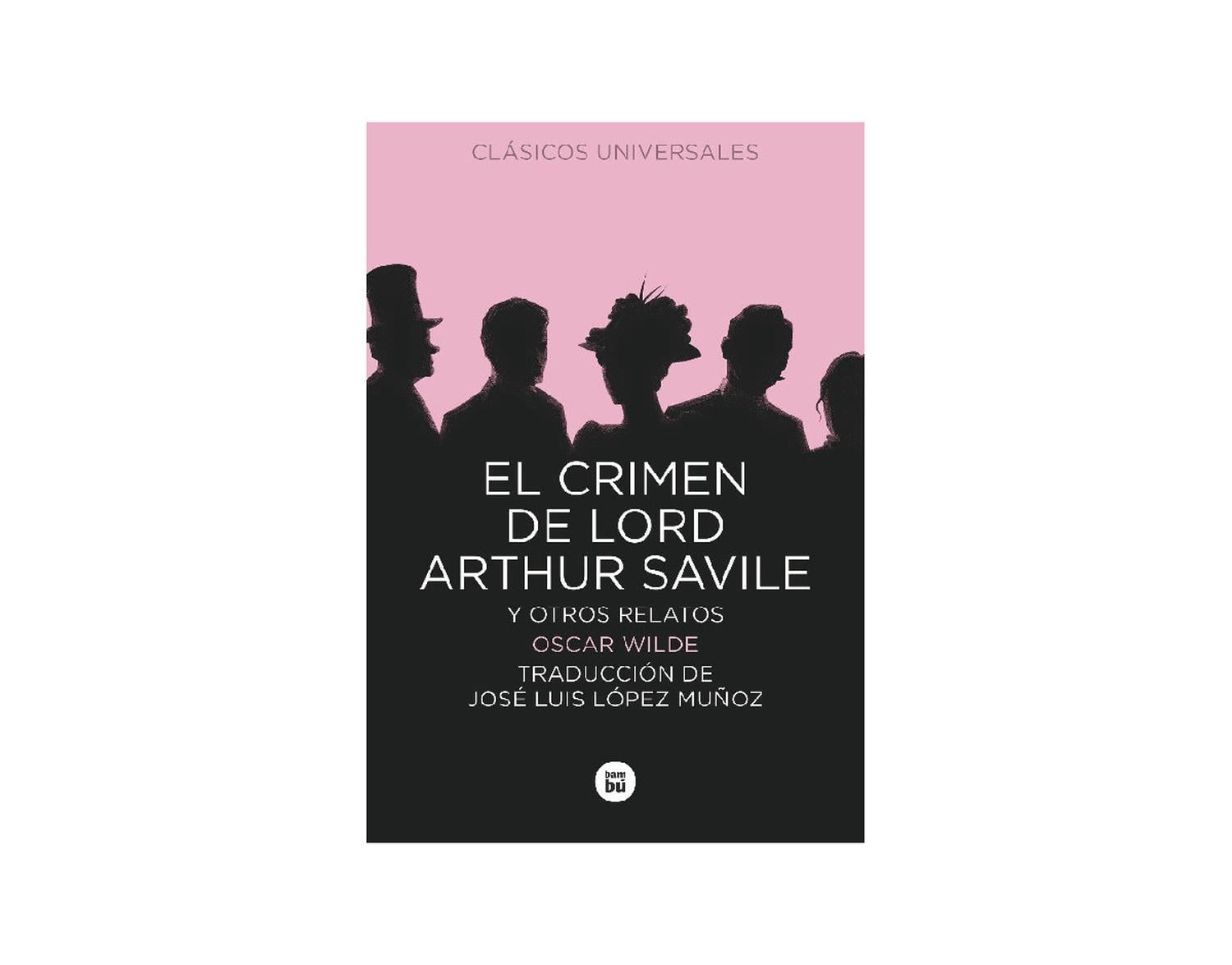 El crimen de Lord Arthur Savile y otros relatos Bambú 9788483432853