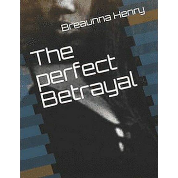 The perfect Betrayal