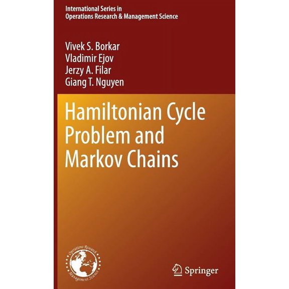 International Operations Research & Mana Hamiltonian Cycle Problem and Markov Chains, Book 171, (Hardcover)