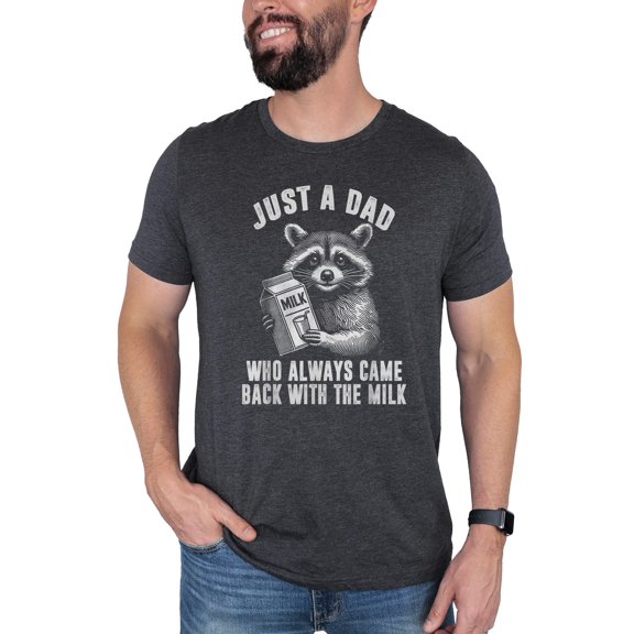 Always Came Back With The Milk Funny Shirt for Dad Just A Dad Tee for Men Dark Gray Heather Shirt Adult Medium