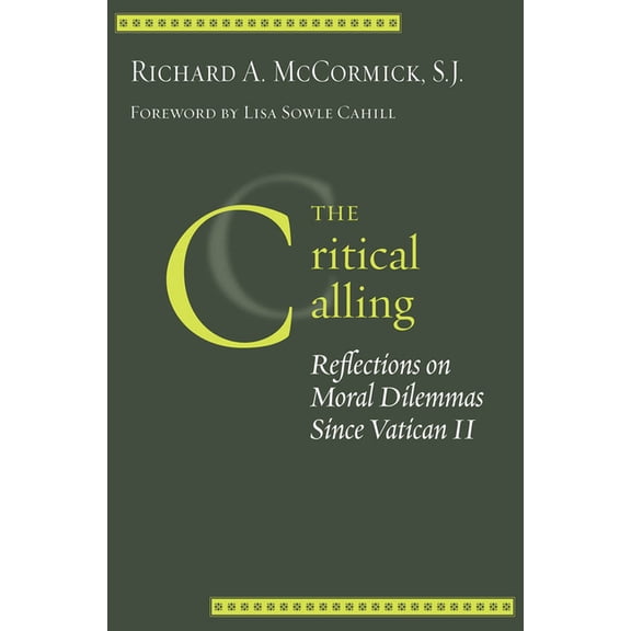 Moral Traditions The Critical Calling: Reflections on Moral Dilemmas Since Vatican II, (Paperback)