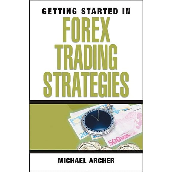 Getting Started In... GSI Forex Trading, Book 67, (Paperback)