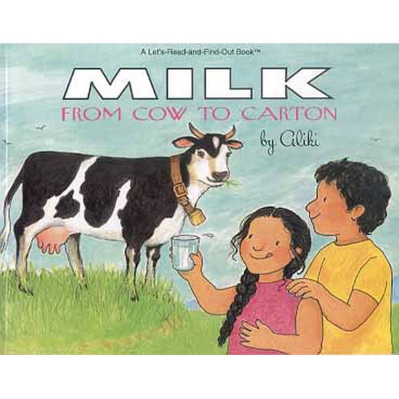 Milk From Cow To Carton (Let's-Read-and-Find-Out Book)