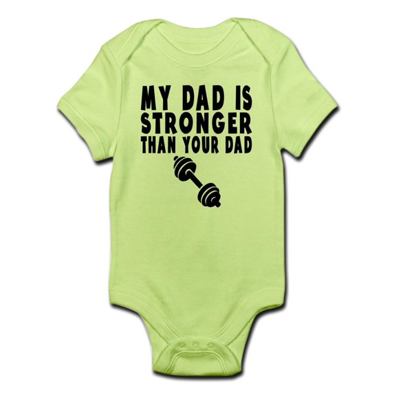 CafePress - My Dad Is Stronger Than Your Dad Body Suit - Baby Light Bodysuit