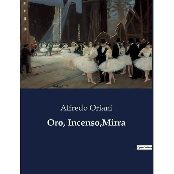 Oro, Incenso, Mirra: Un viaggio tra culture e ambizioni in un Oriente senza tempo., (Paperback)