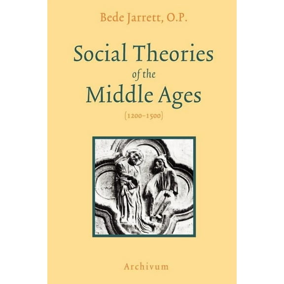 Social Theories of the Middle Ages (1200-1500) (Paperback)