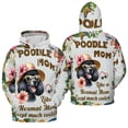 thumbnail image 3 of Poodle Mom Like a Normal Mom Except Much Cooler Happy Mother's Day All Over Print 3D Hoodie Unisex Merch Hoodies Poodles Dog Lover Gifts Idea - 02004, 3 of 6