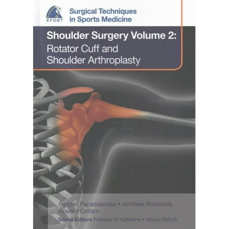 Efost Surgical Techniques in Sports Medicine - Shoulder Surgery, Volume 2 : Rotator Cuff and Shoulder (Best Way To Sleep After Rotator Cuff Surgery)