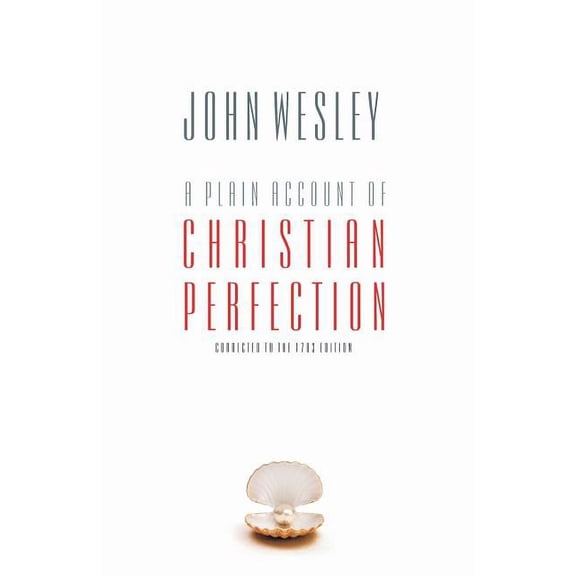 A Plain Account of Christian Perfection (Paperback)