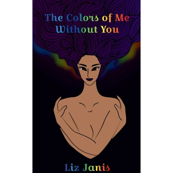The Colors of Me Without You, (Paperback)