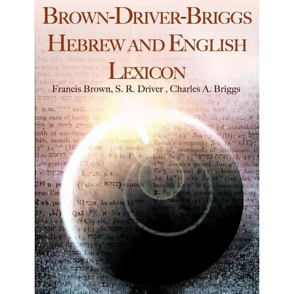 Brown-Driver-Briggs Hebrew and English Lexicon (Paperback)