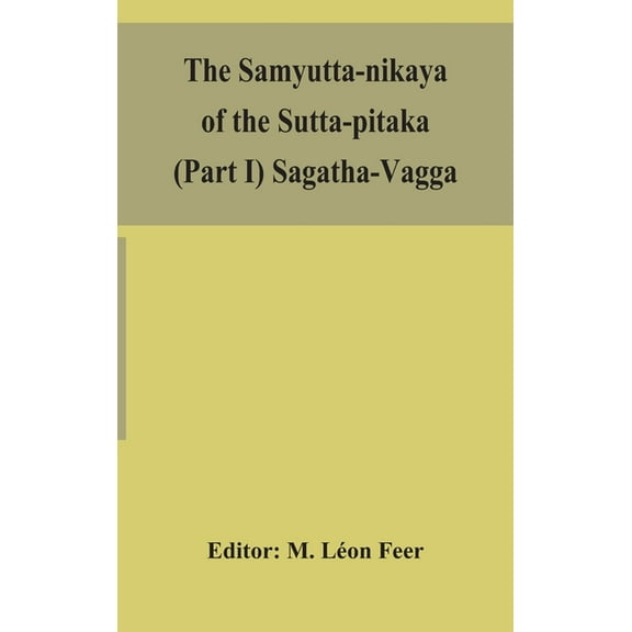 The Samyutta-Nikaya Of The Sutta-Pitaka (Part I) Sagatha-Vagga, (Hardcover)