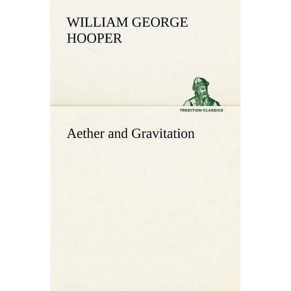 Aether and Gravitation (Paperback)