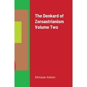 The Denkard of Zoroastrianism Volume Two (Paperback)