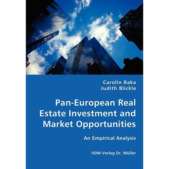 Pan-European Real Estate Investment and Market Opportunities - An Empirical Analysis (Paperback)