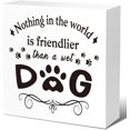 thumbnail image 1 of Funny Dog Wood Block Signs Nothing in the World is Friendlier than a Wet Dog Wooden Box Sign for Home Shelf Bedroom Tabletop Desk Decor Rustic Dog Lover Sign Decor 7x7 Inch, 1 of 3
