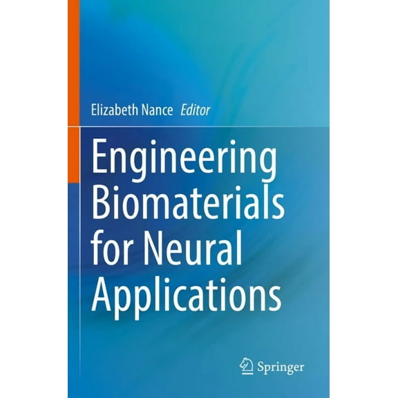 Engineering Biomaterials for Neural Applications, (Paperback)