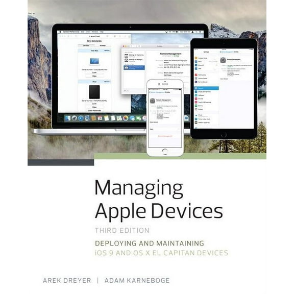 Managing Apple Devices: Deploying and Maintaining IOS 9 and OS X El Capitan Devices, (Paperback)