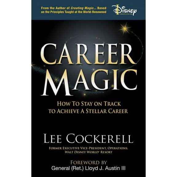 Career Magic: How to Stay on Track to Achieve a Stellar Career, (Paperback)