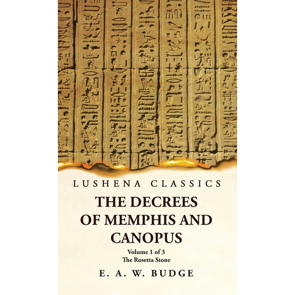 The Decrees of Memphis and Canopus The Rosetta Stone Volume 1 of 3 (Hardcover)