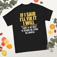 thumbnail image 2 of If I Said I'll Fix It Retro Inspirational Motivational Quote Graphic classic tee (Black, S), 2 of 4