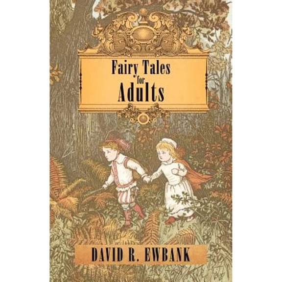Fairy Tales for Adults (Paperback) by David R Ewbank