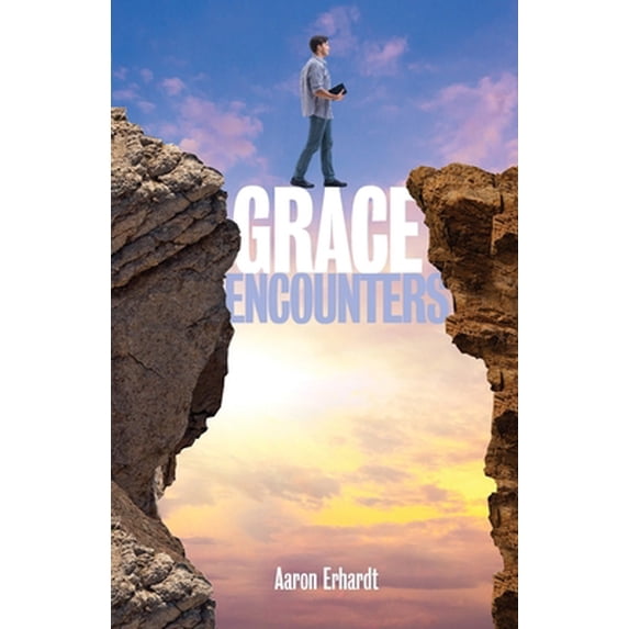 Pre-Owned Grace Encounters (Paperback) 099860741X 9780998607412