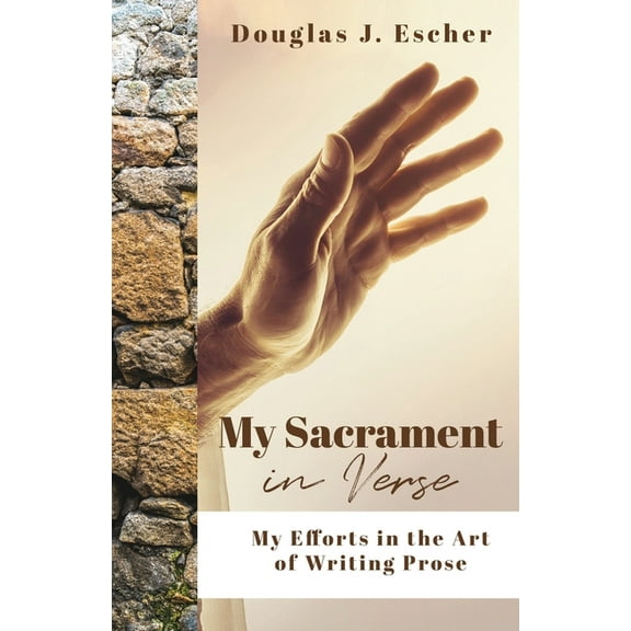 My Sacrament: My Efforts in the Art of Writing Prose, (Paperback)