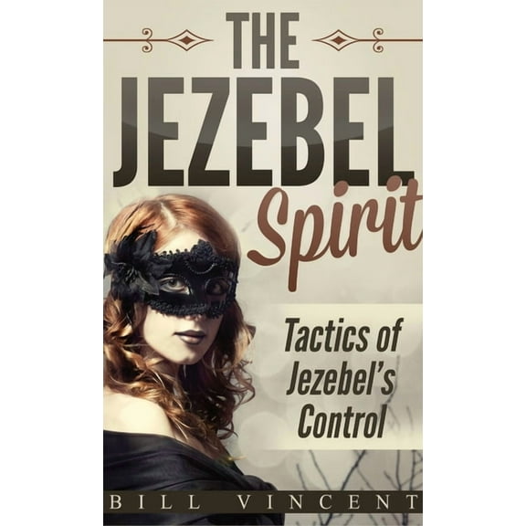 The Jezebel Spirit (Pocket Size): Tactics of Jezebel's Control, (Paperback)