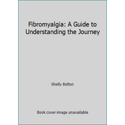 Fibromyalgia: A Guide to Understanding the Journey [Paperback - Used]