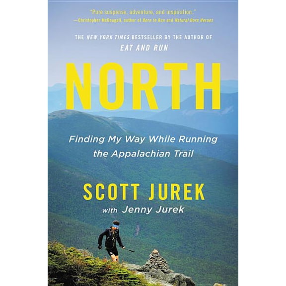 North: Finding My Way While Running the Appalachian Trail, (Paperback)