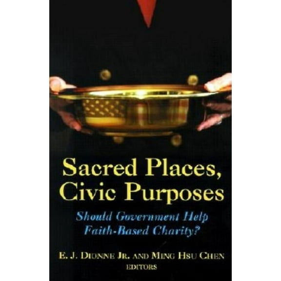 Sacred Places, Civic Purposes: Should Government Help Faith-Based Charity?, (Paperback)