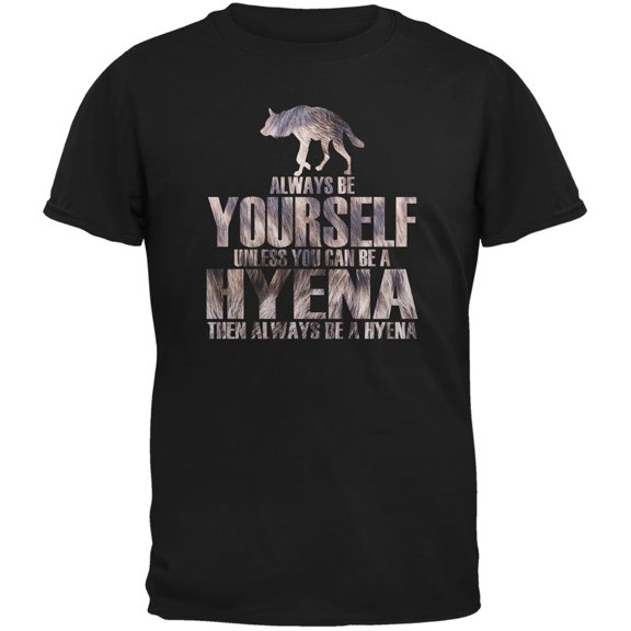 Always be Yourself Hyena Black Adult T-Shirt - Large