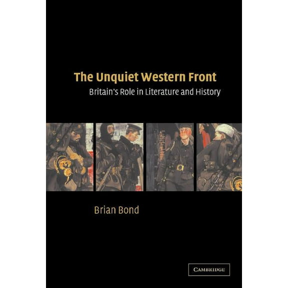 The Unquiet Western Front: Britain's Role in Literature and History, (Hardcover)