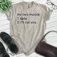 thumbnail image 2 of My Two Moods Shirt, Unisex Women's Men's Shirt, Moody Shirt, Attitude Shirt, Fierce Shirt, Light Silk Gray, X-Small, 2 of 6