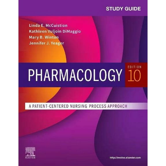 Study Guide for Pharmacology: A Patient-Centered Nursing Process Approach (Paperback) by Jennifer J Yeager, Linda E McCuistion, Kathleen Vuljoin Dimaggio