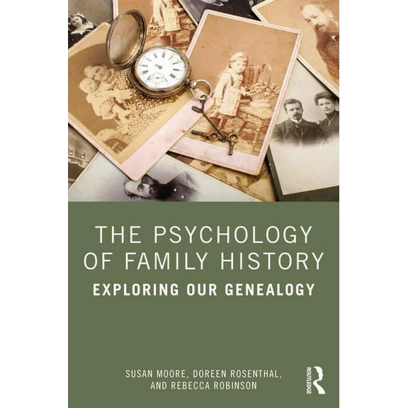 The Psychology of Family History: Exploring Our Genealogy, (Paperback)