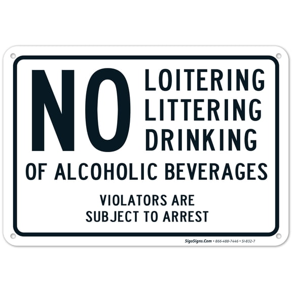 No Loitering No Littering No Drinking of Alcoholic Beverages Sign,
