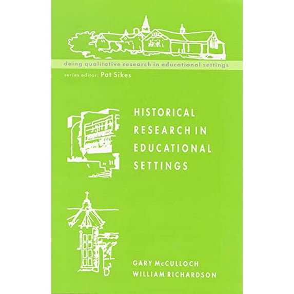 Pre-Owned Historical Research in Educational Settings (Paperback) 0335202543 9780335202546