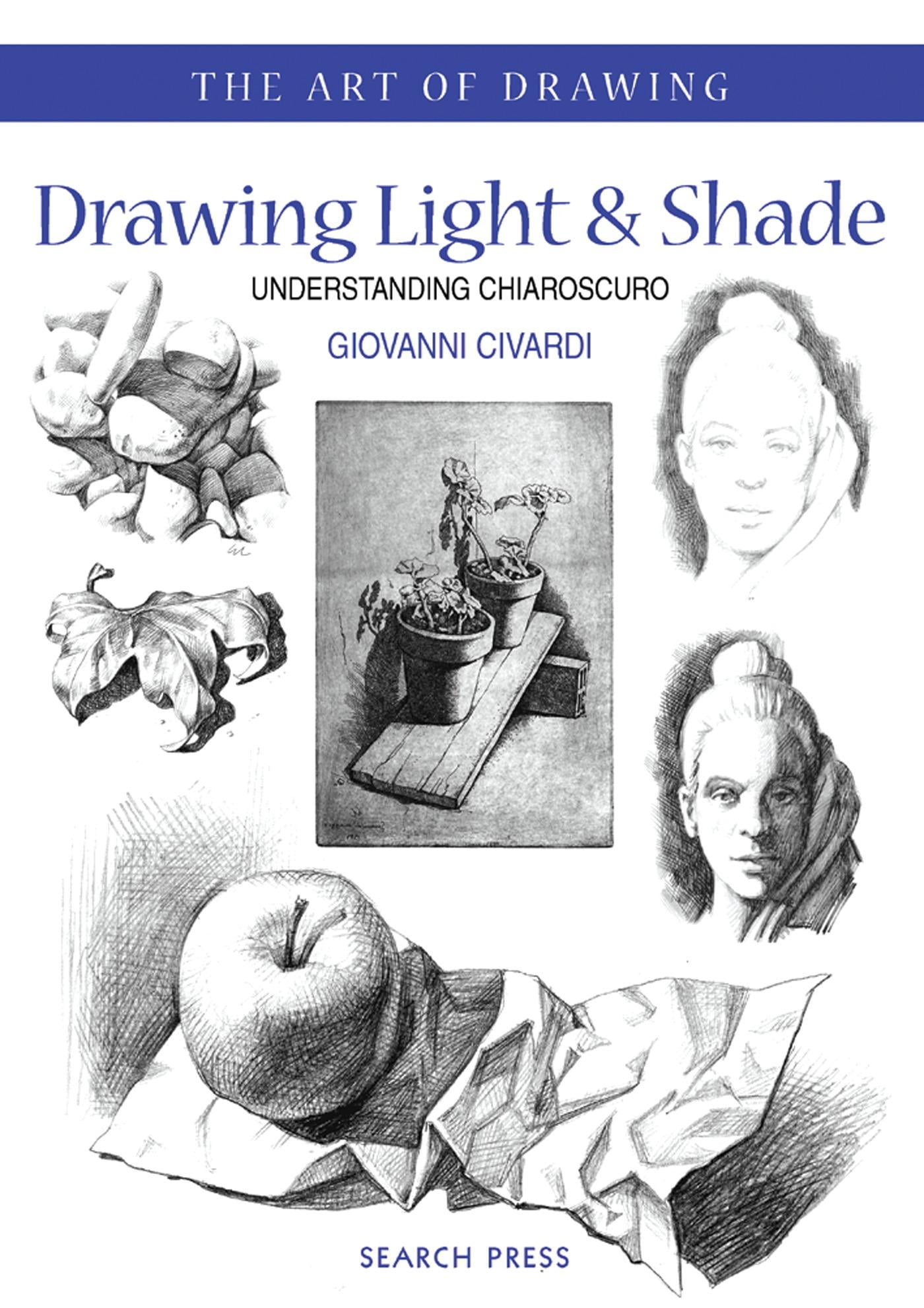 Art of Drawing Drawing Light and Shade Understanding Chiaroscuro