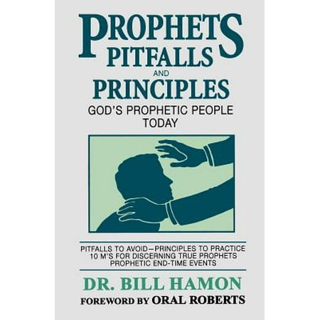Prophets Pitfalls and Principles : God's Prophetic People Today