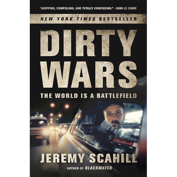 Dirty Wars: The World Is a Battlefield, (Paperback)