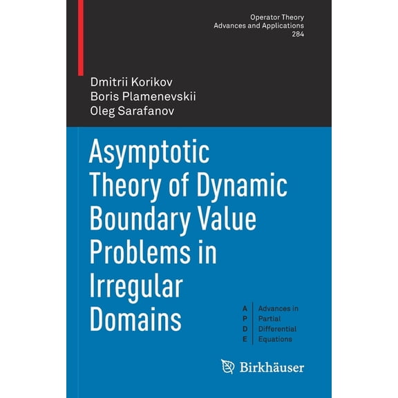 Asymptotic Theory of Dynamic Boundary Value Problems in Irregular Domains, (Paperback)
