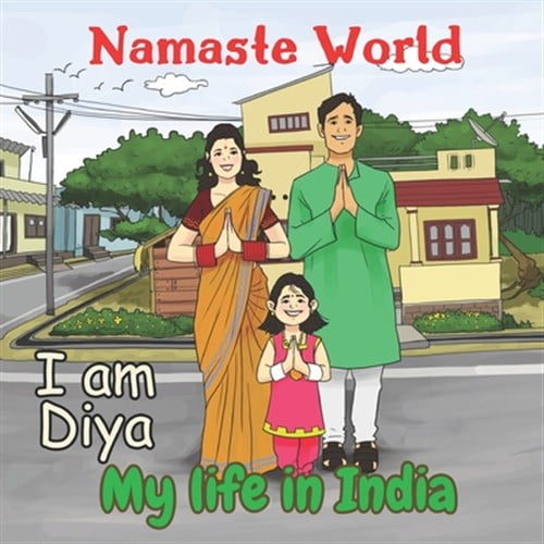 Pre-Owned Namaste World. I am Diya. My life in India: (Multiculturalism for Children: Introduction to Global Diversity, Cultures and Customs)