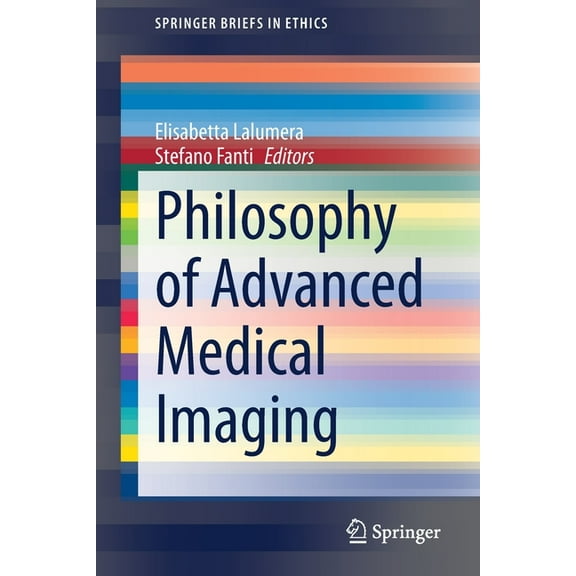 Springerbriefs in Ethics Philosophy of Advanced Medical Imaging, (Paperback)