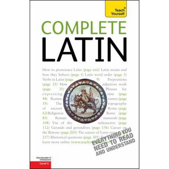 Pre-Owned Teach Yourself Complete Latin: From Beginner to Intermediate: Level 4 (Latin and English Edition) (Paperback) 0071761756 9780071761758